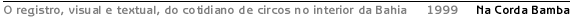 Copyright (c) 1999 - Na corda Bamba